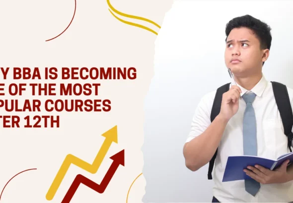 Why BBA Is Becoming One of the Most Popular Courses After 12th